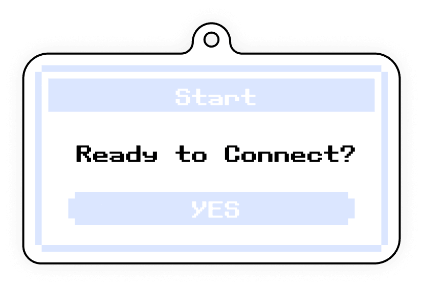 Ready to Connect?
